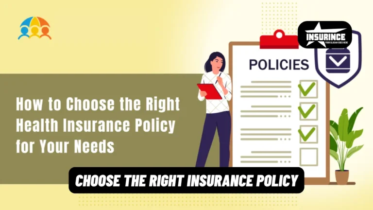 Choose the Right Insurance Policy